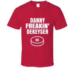 Danny Freakin Dekeyser Detroit Hockey Sports Fan T Shirt Danny Freakin Dekeyser Detroit Hockey Sports Fan T Shirt