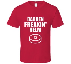 Darren Freakin Helm Detroit Hockey Sports Fan T Shirt Darren Freakin Helm Detroit Hockey Sports Fan T Shirt