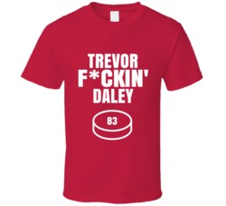 Trevor Fckin Daley Detroit Hockey Sports Fan T Shirt Trevor Fckin Daley Detroit Hockey Sports Fan T Shirt