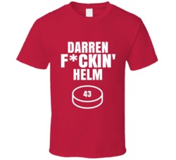 Darren Fckin Helm Detroit Hockey Sports Fan T Shirt Darren Fckin Helm Detroit Hockey Sports Fan T Shirt