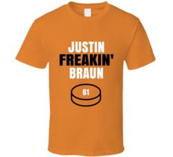 Justin Freakin Braun Philadelphia Hockey Sports Fan T Shirt Justin Freakin Braun Philadelphia Hockey Sports Fan T Shirt