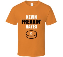 Kevin Freakin Hayes Philadelphia Hockey Sports Fan T Shirt Kevin Freakin Hayes Philadelphia Hockey Sports Fan T Shirt
