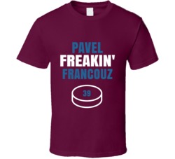 Pavel Freakin Francouz Colorado Hockey Sports Fan T Shirt
