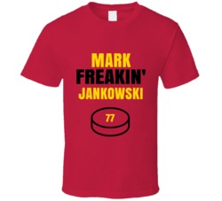Mark Freakin Jankowski Calgary Hockey Sports Fan T Shirt