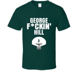 George Fckin Hill Milwaukee Basketball Sports Fan T Shirt George Fckin Hill Milwaukee Basketball Sports Fan T Shirt