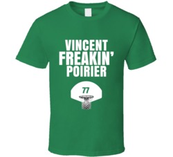 Vincent Freakin Poirier Boston Basketball Sports Fan T Shirt Vincent Freakin Poirier Boston Basketball Sports Fan T Shirt
