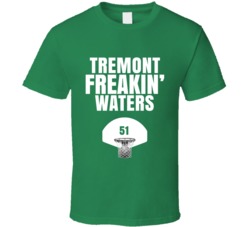 Tremont Freakin Waters Boston Basketball Sports Fan T Shirt Tremont Freakin Waters Boston Basketball Sports Fan T Shirt