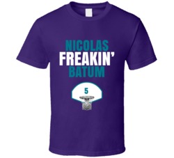 Nicolas Freakin Batum Charlotte Basketball Sports Fan T Shirt Nicolas Freakin Batum Charlotte Basketball Sports Fan T Shirt