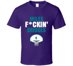 Miles Fckin Bridges Charlotte Basketball Sports Fan T Shirt Miles Fckin Bridges Charlotte Basketball Sports Fan T Shirt