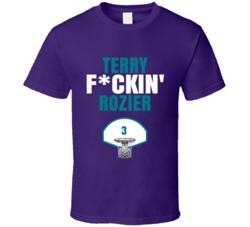 Terry Fckin Rozier Charlotte Basketball Sports Fan T Shirt Terry Fckin Rozier Charlotte Basketball Sports Fan T Shirt