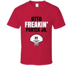 Otto Freakin Porter Jr Chicago Basketball Sports Fan T Shirt Otto Freakin Porter Jr Chicago Basketball Sports Fan T Shirt