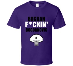 Bogdan Fckin Bogdanovic Sacramento Basketball Sports Fan T Shirt Bogdan Fckin Bogdanovic Sacramento Basketball Sports Fan T Shirt