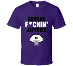 Daquan Fckin Jeffries Sacramento Basketball Sports Fan T Shirt Daquan Fckin Jeffries Sacramento Basketball Sports Fan T Shirt