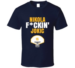Nikola Fckin Jokic Denver Basketball Sports Fan T Shirt Nikola Fckin Jokic Denver Basketball Sports Fan T Shirt