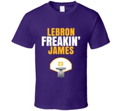 Lebron Freakin James Los Angeles Basketball Sports Fan T Shirt Lebron Freakin James Los Angeles Basketball Sports Fan T Shirt