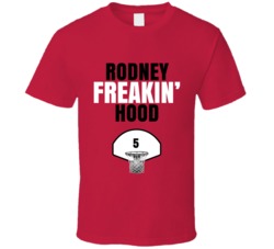 Rodney Freakin Hood Portland Basketball Sports Fan T Shirt Rodney Freakin Hood Portland Basketball Sports Fan T Shirt
