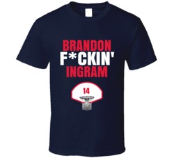 Brandon Fckin Ingram New Orleans Basketball Sports Fan T Shirt Brandon Fckin Ingram New Orleans Basketball Sports Fan T Shirt