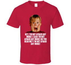 Home Alone Christmas Movies Quote Holidays Not Afraid Anymore T Shirt Home Alone Christmas Movies Quote Holidays Not Afraid Anymore T Shirt