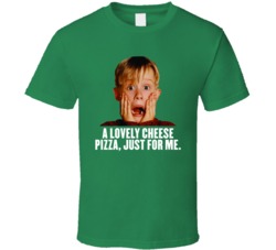 Home Alone Christmas Movies Quote Holidays Cheese Pizza Cool T Shirt Home Alone Christmas Movies Quote Holidays Cheese Pizza Cool T Shirt