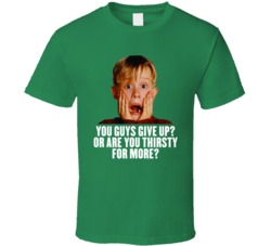 Home Alone Christmas Movies Quote Holidays Thirsty For More Cool T Shi Home Alone Christmas Movies Quote Holidays Thirsty For More Cool T Shi