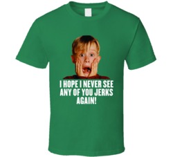 Home Alone Christmas Movies Quote Holidays Jerks Cool T Shirt Home Alone Christmas Movies Quote Holidays Jerks Cool T Shirt