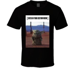 Baby Yoda Looking Up Custom Enter Your Own Meme Mandalorian Star Wars Baby Yoda Looking Up Custom Enter Your Own Meme Mandalorian Star Wars