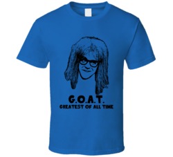 Garth Algar Wayne's World Movie Greatest Of All Time Funny Fan T Garth Algar Wayne's World Movie Greatest Of All Time Funny Fan T