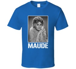 Maude Cast Tv Show Bea Arthur T Shirt Maude Cast Tv Show Bea Arthur T Shirt