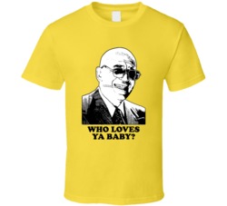 Kojak Who Loves Ya Baby Tv Show Fan T Shirt Kojak Who Loves Ya Baby Tv Show Fan T Shirt