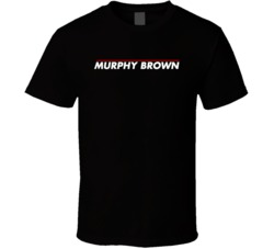 Murphy Brown Show Title Tv Show Fan T Shirt Murphy Brown Show Title Tv Show Fan T Shirt