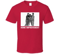 Home Improvement Tv Show Fan T Shirt