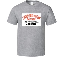 Sanford And Son Salvage We Buy And Sell Junk Tv Show Fan T Shirt Sanford And Son Salvage We Buy And Sell Junk Tv Show Fan T Shirt