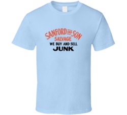 Sanford And Son Salvage We Buy And Sell Junk Tv Show 70s Fan T Shirt Sanford And Son Salvage We Buy And Sell Junk Tv Show 70s Fan T Shirt