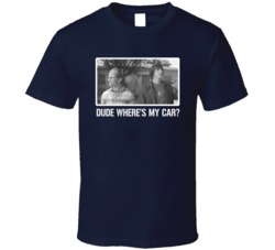 Dude Where's My Car Movie Funny Fan T Shirt Dude Where's My Car Movie Funny Fan T Shirt
