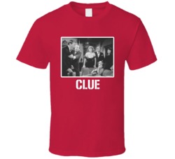 Clue Movie Board Game Fan T Shirt Clue Movie Board Game Fan T Shirt