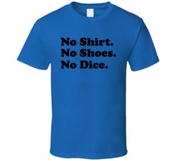 No Shirt No Shoes No Dice Fast Time At Ridgemont High Movie Fan T Shir No Shirt No Shoes No Dice Fast Time At Ridgemont High Movie Fan T Shir