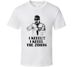 You Don't Mess With The Zohan Phantom Keeel Movie Quote Fan T Shi You Don't Mess With The Zohan Phantom Keeel Movie Quote Fan T Shi