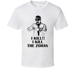 You Don't Mess With The Zohan Phantom Kill Movie Quote Fan T Shir You Don't Mess With The Zohan Phantom Kill Movie Quote Fan T Shir