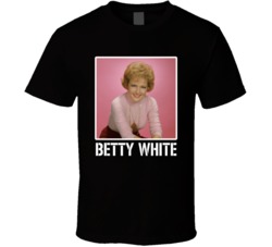 Betty White Actress Star Legend Fan T Shirt Betty White Actress Star Legend Fan T Shirt
