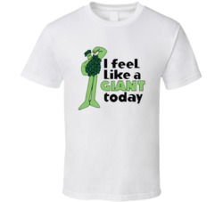 I Feel Like A Giant Today Jolly Green Giant Vegetables Food T Shirt I Feel Like A Giant Today Jolly Green Giant Vegetables Food T Shirt
