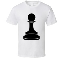 Pawn Chess Piece Board Game Fun Cool Fan T Shirt Pawn Chess Piece Board Game Fun Cool Fan T Shirt