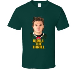 Kirill Kaprizov Thrill Minnesota Hockey Fan T Shirt Kirill Kaprizov Thrill Minnesota Hockey Fan T Shirt
