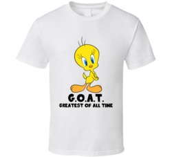 Tweety Bird Greatest Of All Time Goat Cartoon Character Fan T Shirt Tweety Bird Greatest Of All Time Goat Cartoon Character Fan T Shirt