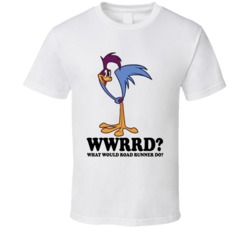 What Would Road Runner Do Wwjd Cartoon Character Fan T Shirt What Would Road Runner Do Wwjd Cartoon Character Fan T Shirt