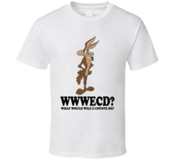 What Would Wile E Coyote Do Wwjd Cartoon Character Fan T Shirt What Would Wile E Coyote Do Wwjd Cartoon Character Fan T Shirt