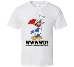What Would Woody Woodpecker Do Wwjd Cartoon Character Fan T Shirt What Would Woody Woodpecker Do Wwjd Cartoon Character Fan T Shirt
