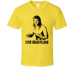 Flyin Brian Pillman Wrestling Pro Wrestler Fan T Shirt Flyin Brian Pillman Wrestling Pro Wrestler Fan T Shirt
