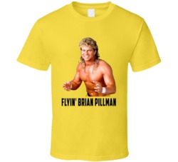 Flyin Brian Pillman Wrestling Fan T Shirt Flyin Brian Pillman Wrestling Fan T Shirt