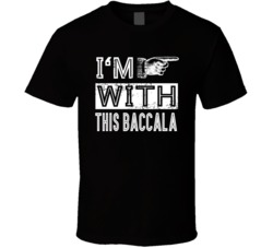 I'm With This Baccala Funny Italian Saying Cool T Shirt I'm With This Baccala Funny Italian Saying Cool T Shirt