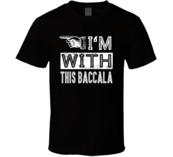 I'm With This Baccala Funny Italian Saying T Shirt I'm With This Baccala Funny Italian Saying T Shirt